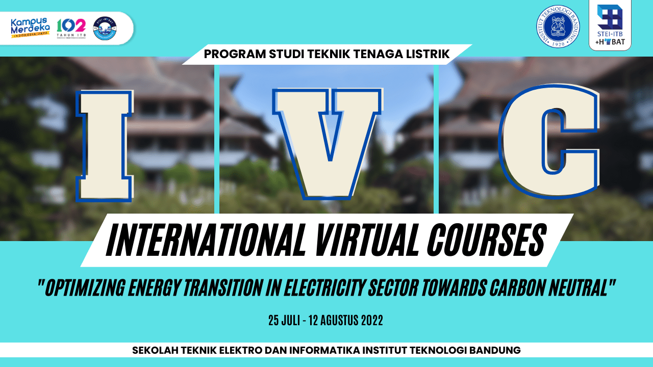 Program Studi Teknik Tenaga Listrik STEI ITB Gelar International Virtual Courses (IVC) dengan Tema “Optimizing Energy Transition in Electricity Sector towards Carbon Neutral”