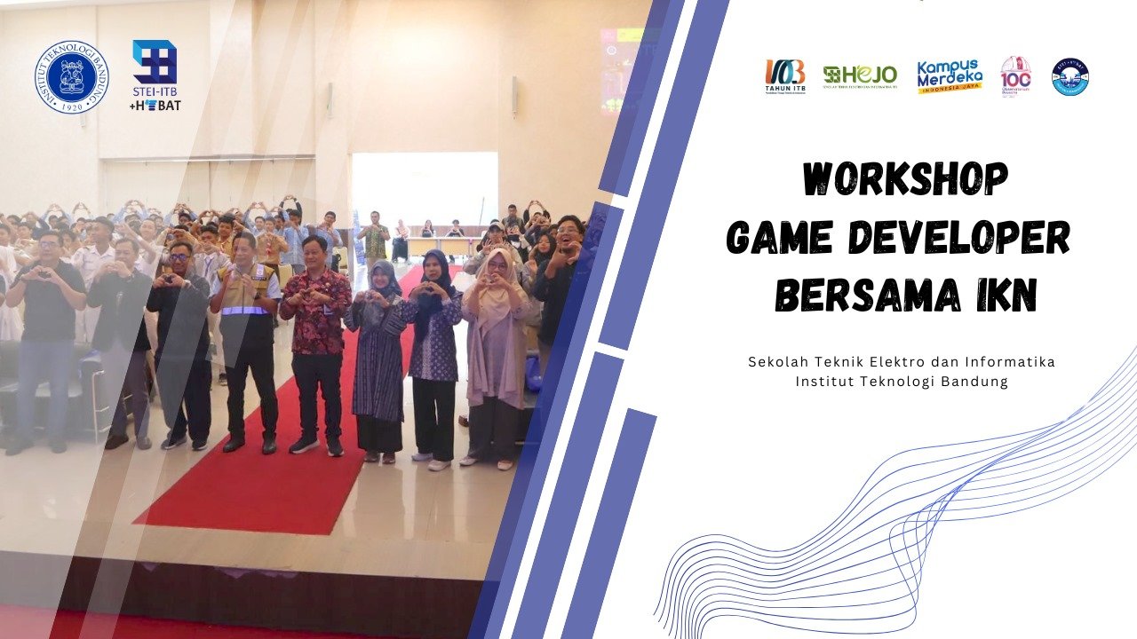 STEI menjadi perwakilan ITB dalam Workshop Game Developer Bersama IKN: Dorong 500 Siswa Gen-Z Bangun Kemandirian Bangsa lewat Industri Game
