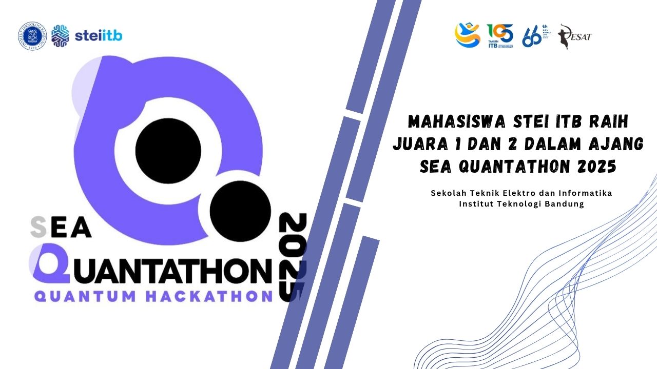 Mahasiswa STEI ITB Raih Juara 1 dan 2 dalam Ajang SEA Quantathon 2025