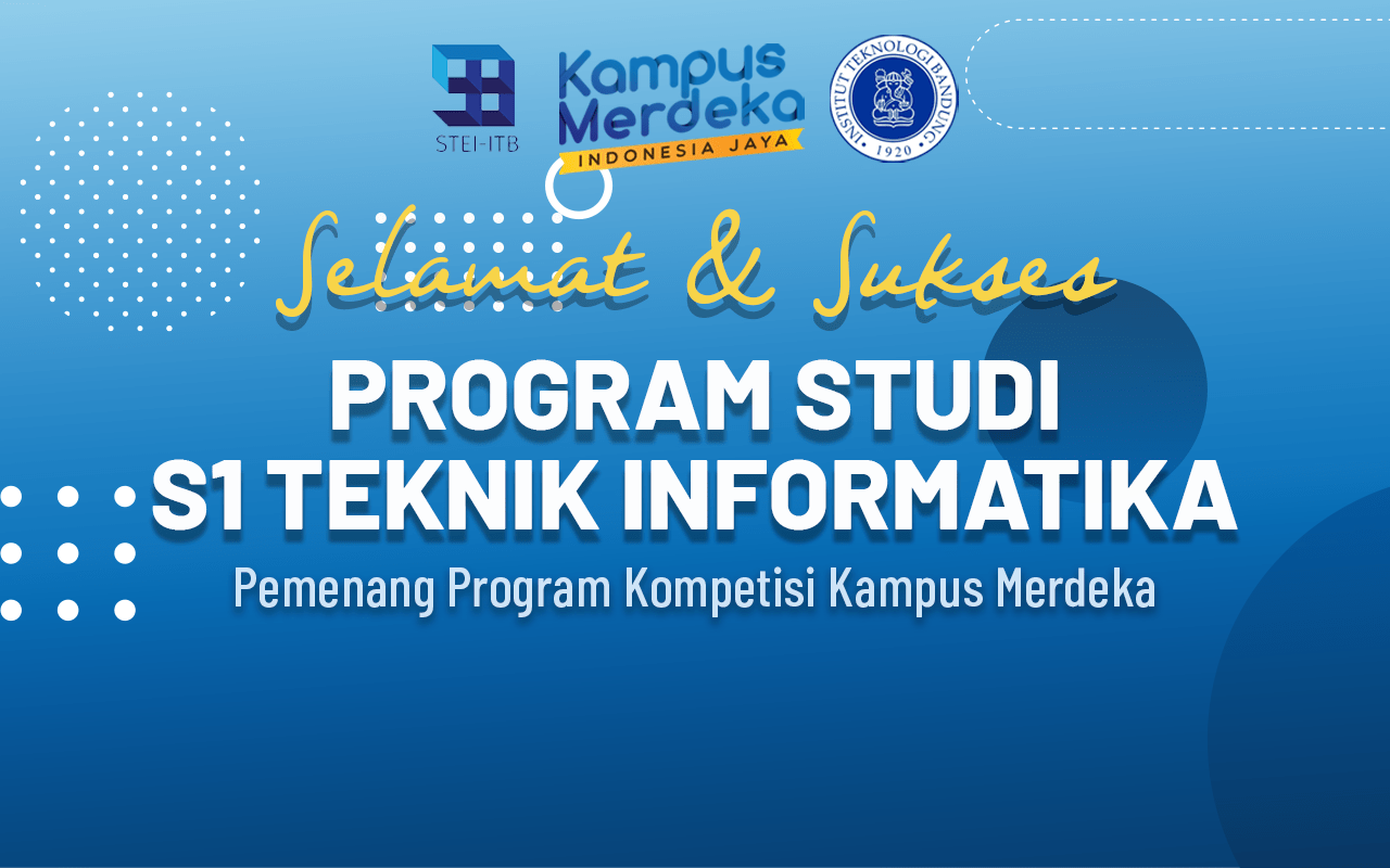 Informatics Engineering Undergraduate Study Program Gets 2.6 Billion Grants in the Program Kompetisi Kampus Merdeka