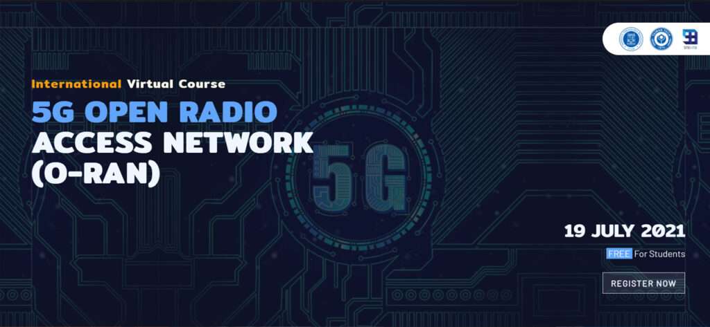 International Virtual Course 5G OPEN RADIO ACCESS NETWORK (O-RAN)